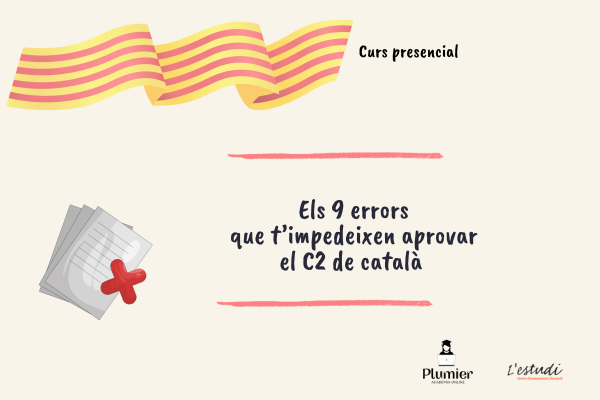 Taller: Els 9 errors que t’impedeixen aprovar el C2 de català